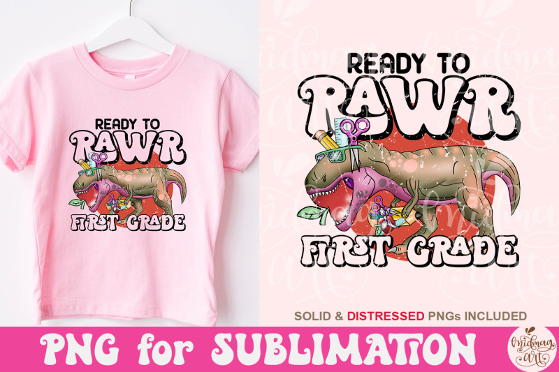 ready-to-rawr-first-grade-png-back-to-school-sublimation-png-design