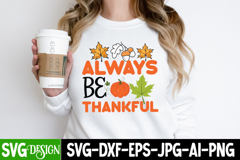 always-be-thankful-svg-cut-file-always-be-thankful-sublimation-png