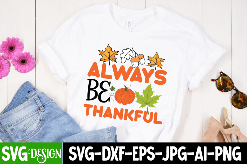 always-be-thankful-svg-cut-file-always-be-thankful-sublimation-png