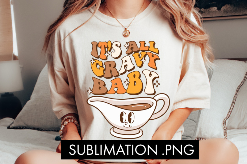 it-039-s-all-gravy-baby-png-sublimation