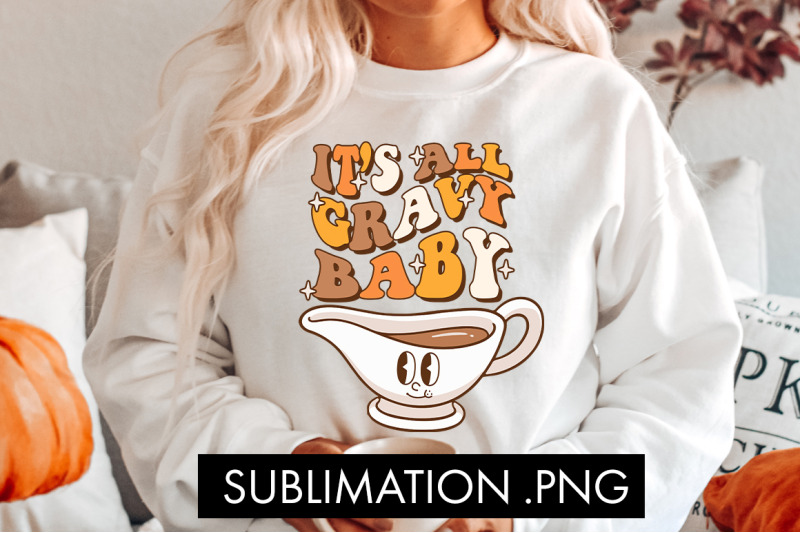 it-039-s-all-gravy-baby-png-sublimation