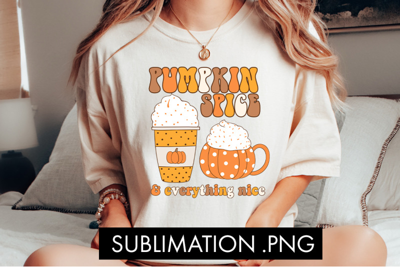 pumpkin-spice-and-everything-nice-png-sublimation