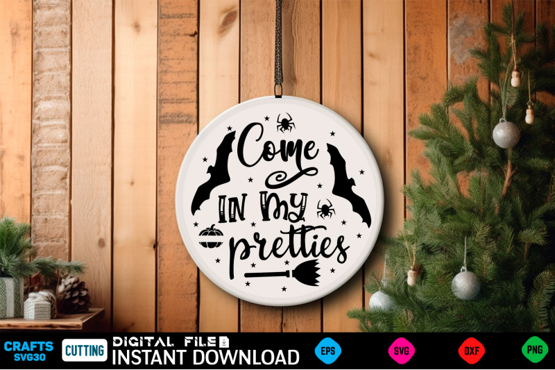 come-in-my-pretties-round-sign-svg-design