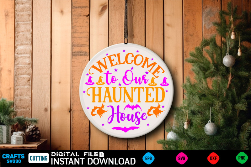 welcome-to-our-haunted-house-round-sign-svg-design