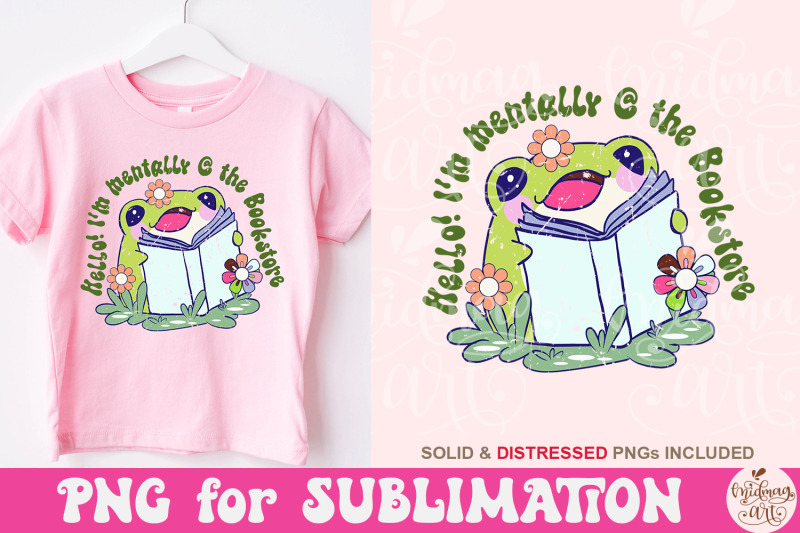hello-i-039-m-mentally-at-the-bookstore-png-book-lover-sublimation