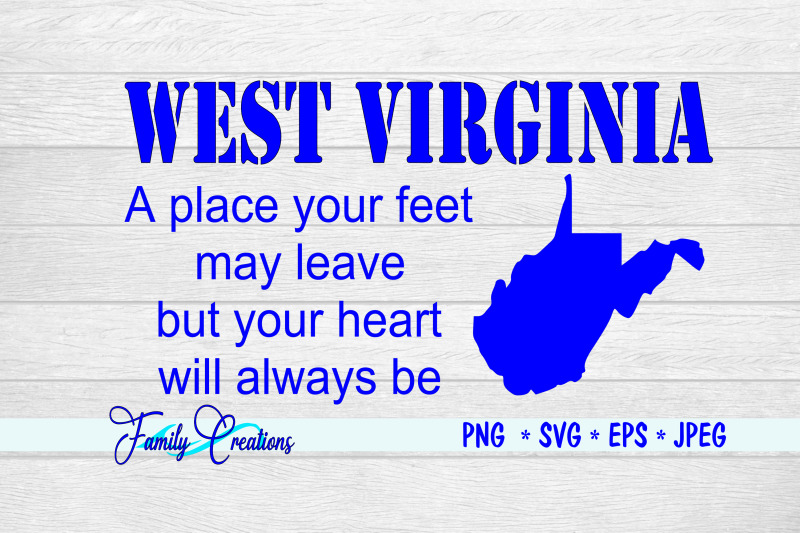 west-virginia-a-place-your-feet-may-leave-but-your-heart-will-always-b