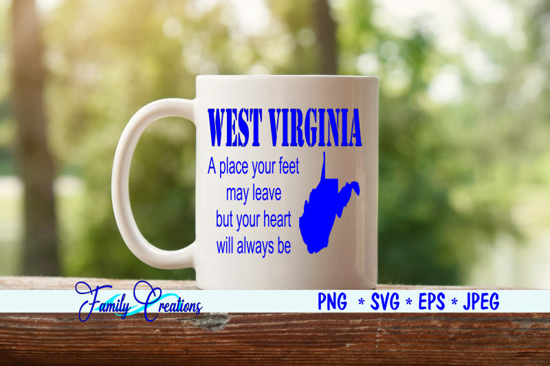 west-virginia-a-place-your-feet-may-leave-but-your-heart-will-always-b