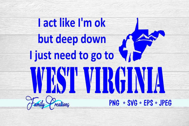 i-act-like-i-039-m-ok-but-deep-down-i-just-need-to-go-to-wv