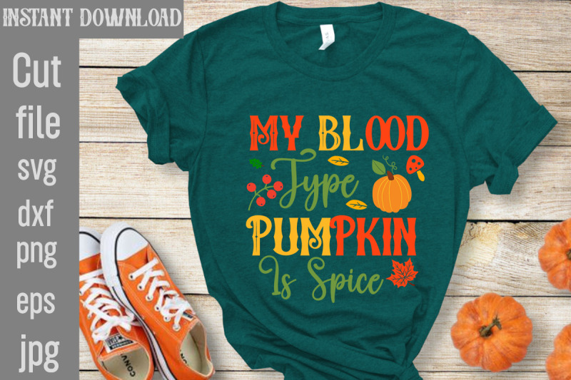 my-blood-type-pumpkin-is-spice-svg-cut-file-fall-porch-sign-svg-bundl