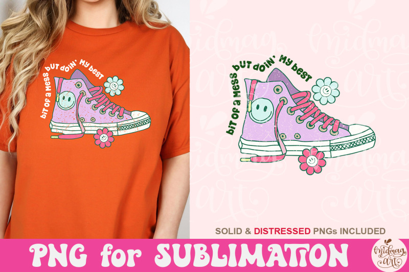 bit-of-a-mess-but-doin-039-my-best-png-cute-mental-health-sublimation