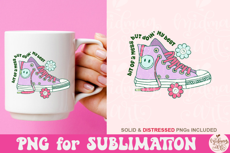 bit-of-a-mess-but-doin-039-my-best-png-cute-mental-health-sublimation