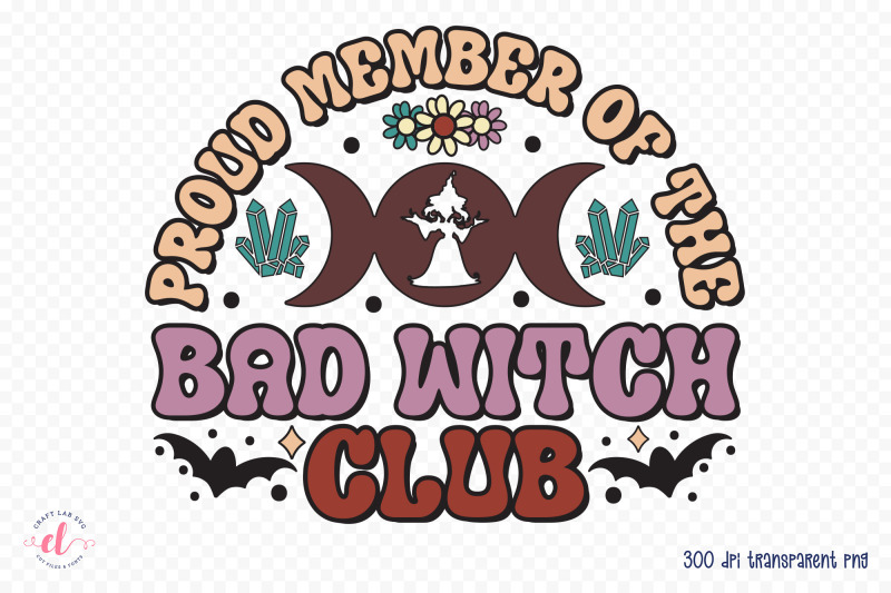 proud-member-of-the-bad-witch-club-png