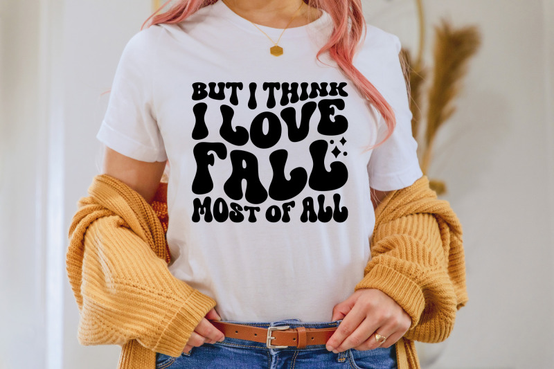 but-i-think-i-love-fall-most-of-all-svg