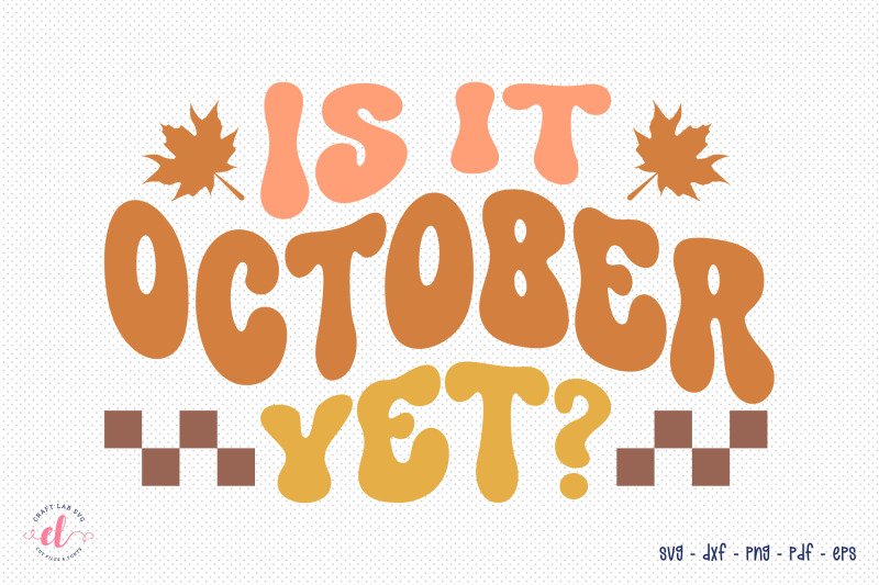 is-it-october-yet-svg-retro-fall-svg