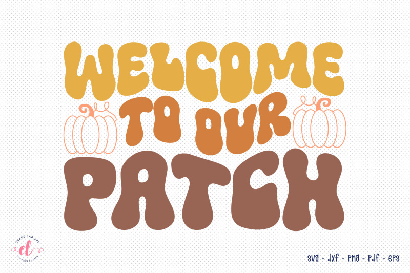 welcome-to-our-patch-retro-fall-svg