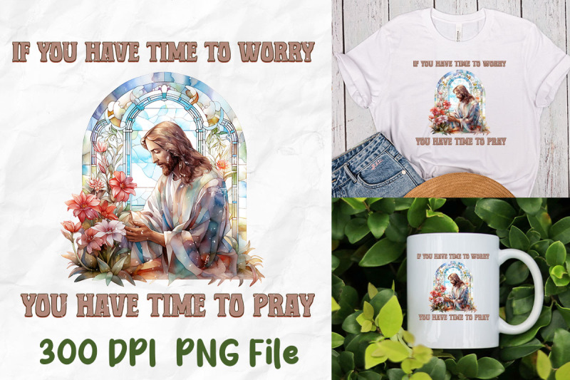 if-you-have-time-to-worry-time-to-pray