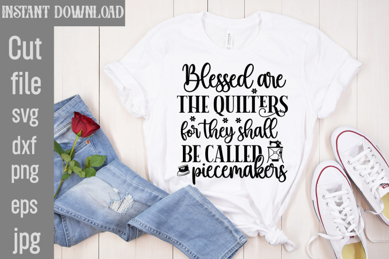 blessed-are-the-quilters-for-they-shall-be-called-piecemakers-svg-cut