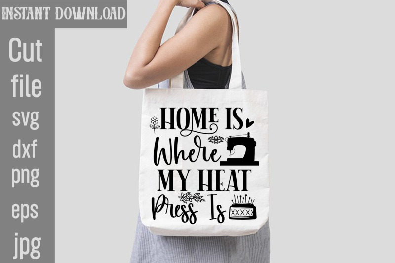 home-is-where-my-heat-press-is-svg-cut-file-sewing-svg-sewing-png-sew