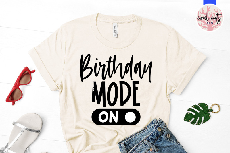 birthday-mode-on-birthday-svg-eps-dxf-png-cutting-file