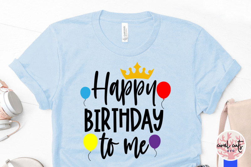 happy-birthday-to-me-birthday-svg-eps-dxf-png-cutting-file