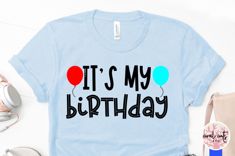 its-my-birthday-birthday-svg-eps-dxf-png-cutting-file
