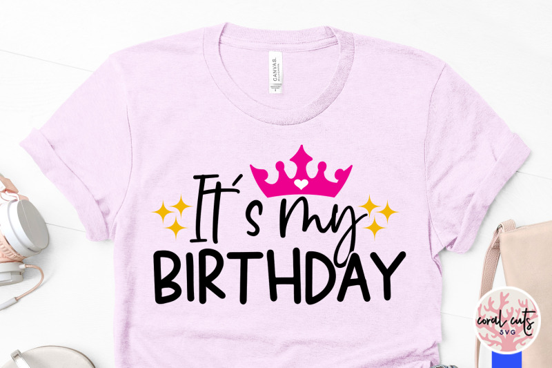 its-my-birthday-birthday-svg-eps-dxf-png-cutting-file
