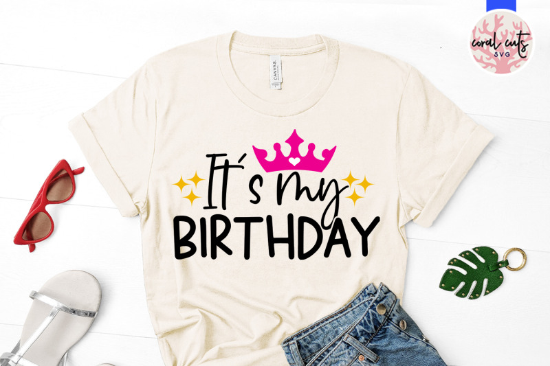 its-my-birthday-birthday-svg-eps-dxf-png-cutting-file