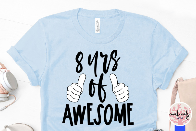 8-yrs-of-awesome-birthday-svg-eps-dxf-png-cutting-file