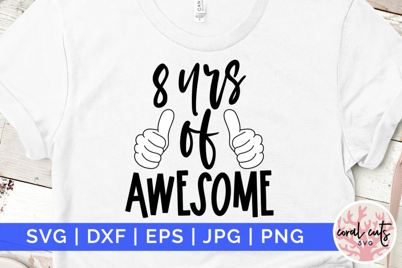 8-yrs-of-awesome-birthday-svg-eps-dxf-png-cutting-file