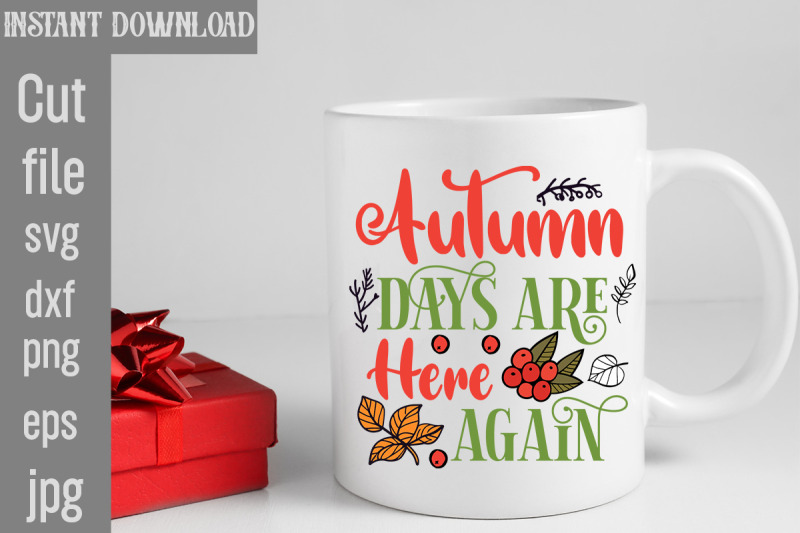 autumn-days-are-here-again-svg-cut-file-fall-svg-bundle-fall-bundle-f