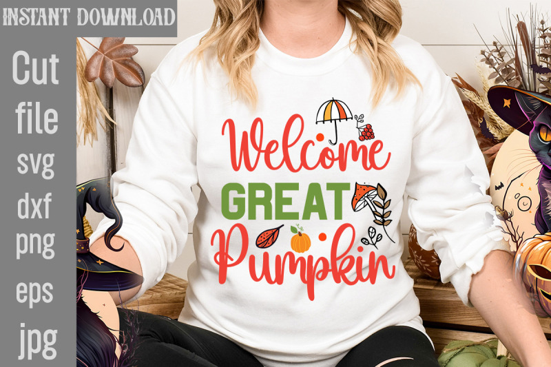 Welcome Great Pumpkin SVG cut file,Fall SVG Bundle, Fall Bundle Fall S