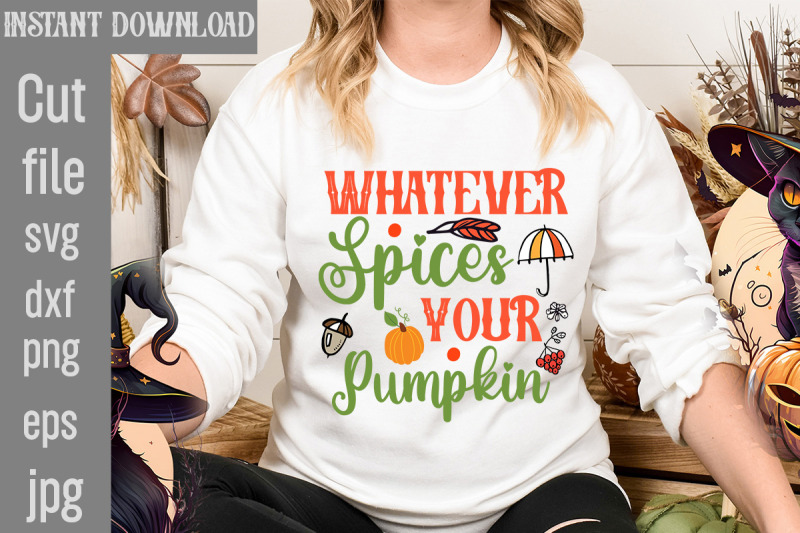 whatever-spices-your-pumpkin-svg-cut-file-fall-svg-bundle-fall-bundle