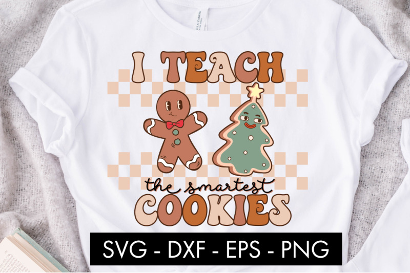 i-teach-the-smartest-cookies-svg-cut-file-png