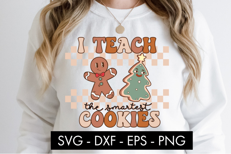 i-teach-the-smartest-cookies-svg-cut-file-png