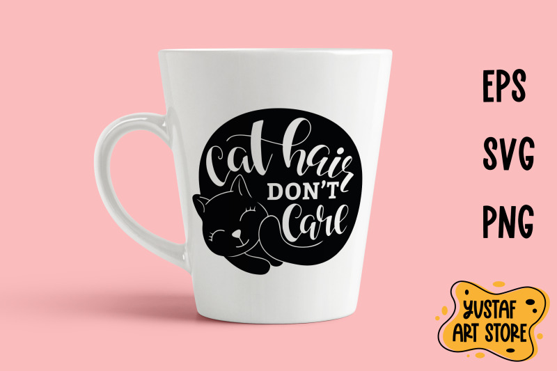 quot-cat-hair-don-039-t-care-quot-lettering-svg-and-sublimation-design