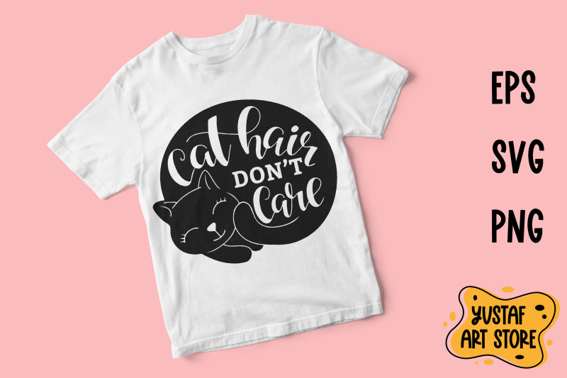 quot-cat-hair-don-039-t-care-quot-lettering-svg-and-sublimation-design