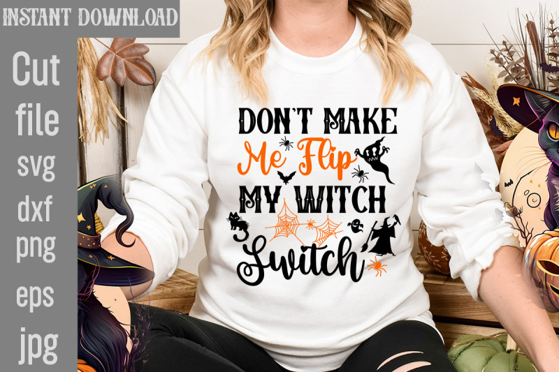 don-039-t-make-me-flip-my-witch-switch-svg-cut-file-halloween-svg-bundle