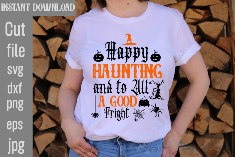 happy-haunting-and-to-all-a-good-fright-svg-cut-file-halloween-svg-bu