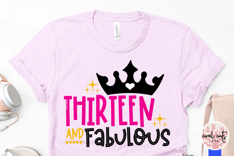 thirteen-and-fabulous-birthday-svg-eps-dxf-png-cutting-file