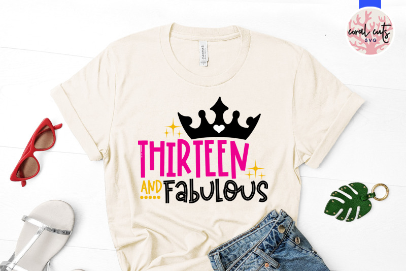 thirteen-and-fabulous-birthday-svg-eps-dxf-png-cutting-file