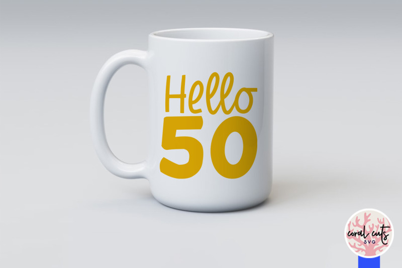 hello-50-birthday-svg-eps-dxf-png-cutting-file