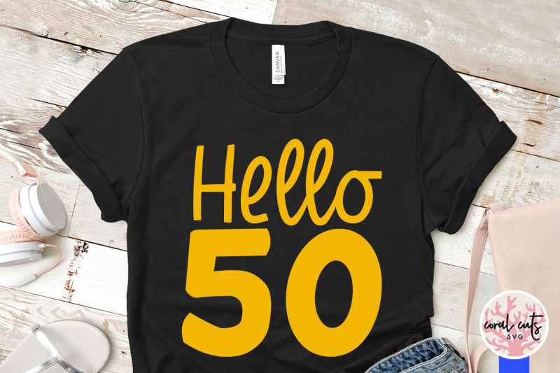 hello-50-birthday-svg-eps-dxf-png-cutting-file