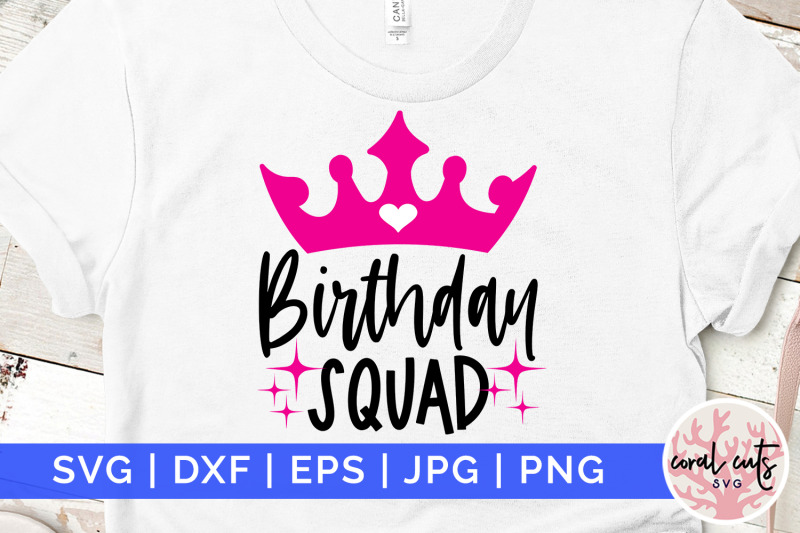 birthday-squad-birthday-svg-eps-dxf-png-cutting-file