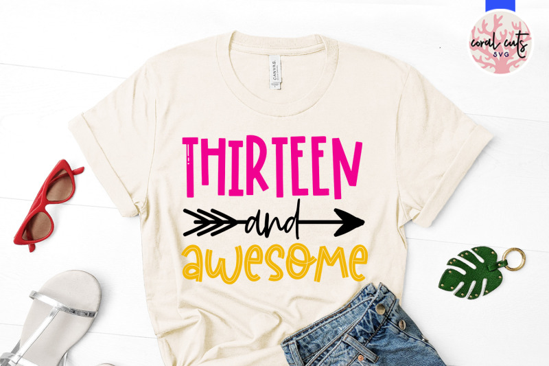 thirteen-and-awesome-birthday-svg-eps-dxf-png-cutting-file