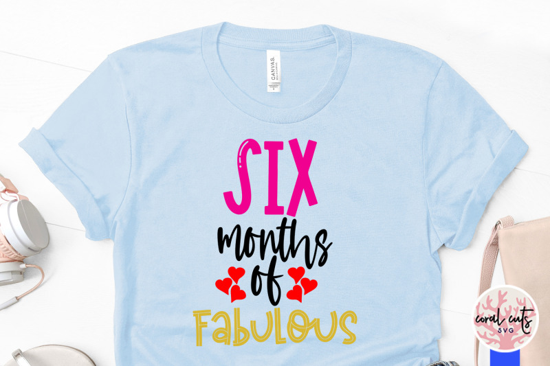 six-months-of-fabulous-birthday-svg-eps-dxf-png-cutting-file