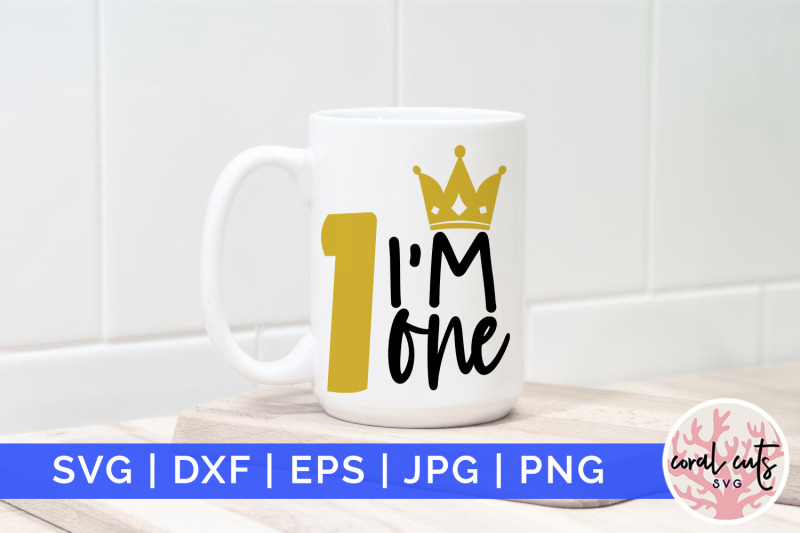 im-one-birthday-svg-eps-dxf-png-cutting-file