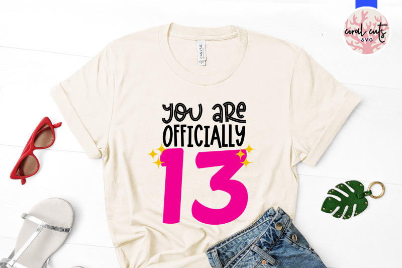 you-are-officially-13-birthday-svg-eps-dxf-png-cutting-file
