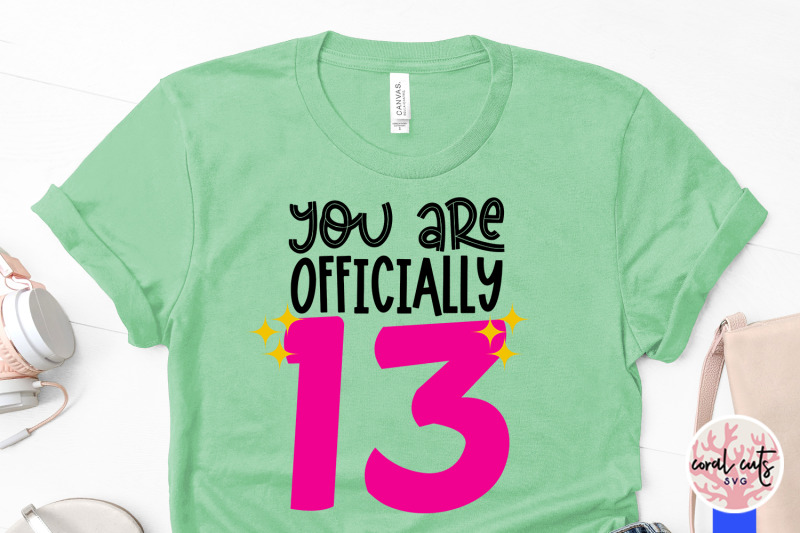 you-are-officially-13-birthday-svg-eps-dxf-png-cutting-file