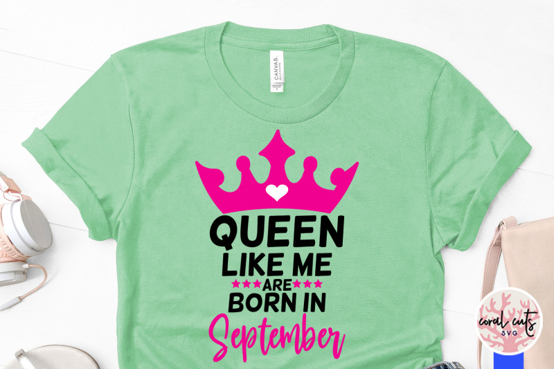 queen-like-me-are-born-in-september-birthday-svg-eps-dxf-png-cutting