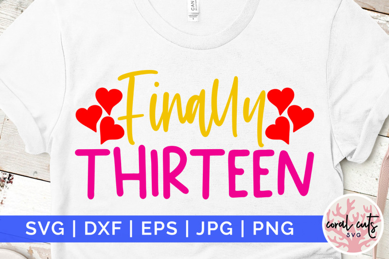 finally-thirteen-birthday-svg-eps-dxf-png-cutting-file